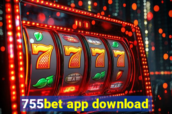 755bet app download